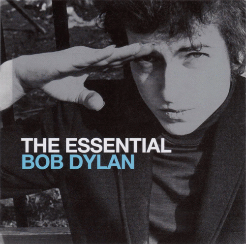 Bob Dylan : The Essential Bob Dylan (2010 Version)